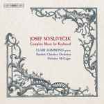 Cover for album: Josef Mysliveček, Clare Hammond, Swedish Chamber Orchestra, Nicholas McGegan – Complete Music For Keyboard(SACD, Hybrid, Multichannel, Stereo)