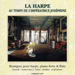 Cover for album: Dussek / Naderman & Tulou / Bochsa, d'Alvimare – La Harpe Au Temps De L'Impératrice Joséphine(CD, Album)