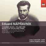 Cover for album: Eduard Nápravník - Lana Trotovšek, Ludmil Angelov – Chamber Music, Volume One: Music For Violin And Piano(CD, Album)