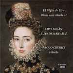 Cover for album: Luys Milán, Luis de Narváez, Paolo Cherici – El Siglo de Oro: Obras Para Vihuela - I(CD, Album)