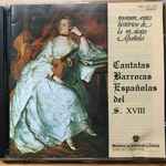 Cover for album: Juan Francés de Iribarren, Joaquín García, Juan De Navas, Xavier De Nebra, Maestro De San Juan – Cantatas Barrocas Del Siglo XVIII(CD, Album, Reissue, Stereo)