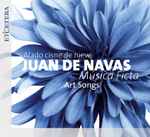 Cover for album: Juan De Navas, Musica Ficta (6) – Alado Cisne de Nieve - Art Songs(CD, Album, Stereo)