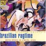 Cover for album: Ernesto Nazareth - Marco Antonio De Almeida – Brazilian Ragtime(CD, Album)