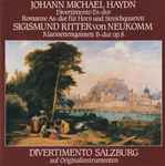 Cover for album: Michael Haydn, Sigismund Neukomm, Divertimento Salzburg – Divertimento Es-dur Romanze As-dur Für Horn Und Streichquartett / Klarinettenquintett B-dur Op. 8(CD, )