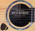 Cover for album: Breaking Bach - Flatpicking The Partitas(CD, Album)