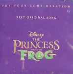 Cover for album: For Your Consideration: Best Original Song Walt Disney The Princess And The Frog(CD, Single, Limited Edition, Promo)
