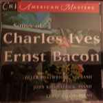 Cover for album: Charles Ives, Ernst Bacon, Helen Boatwright, John Kirkpatrick (3) – Songs Of Charles Ives And Ernst Bacon(CD, Album)