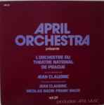 Cover for album: Jean Claudric / Nicolas Bacri / Frank Bacri – April Orchestra Présente - L'Orchestre Du Théatre National De Prague, Vol. 29(LP)