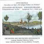 Cover for album: Otto Nicolai, Alexander Arutjunjan, Johannes Brahms ; Orchester Der Deutschen Kinderärzte, Manfred Fabricius, Gabriele Cassone – Ouvertüre Zur Oper 