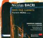 Cover for album: Nicolas Bacri – Florent Héau, European Camerata, Laurent Quénelle, David Lefèvre, Cyrille Mercier, Thierry Amadi – Pièces Pour Clarinette(CD, Album)