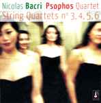 Cover for album: Nicolas Bacri, Psophos Quartet – String Quartets N° 3, 4, 5, 6(CD, Album)