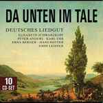 Cover for album: Schubert, Beethoven, Weber, Schumann, Nicolai, Loewe, Brahms, Reger, Pfitzner, Strauss – Da Unten Im Tale - Deutsches  Liedgut(10×CD, Album, Remastered, Box Set, Compilation)
