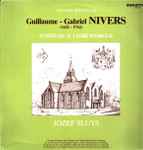 Cover for album: Guillaume Gabriel Nivers, Jozef Sluys – Suites Du 3e Livre D'Orgue(LP, Album)