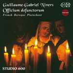 Cover for album: Guillaume-Gabriel Nivers - Studio 600 – Officium Defunctorum (French Baroque Plainchant)(CD, Album)