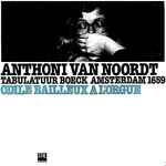 Cover for album: Anthoni van Noordt, Odile Bailleux – Tabulatuur Boeck Amsterdam 1659(LP)