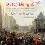 Cover for album: Sweelinck, Speuy, Van Noordt, Schuyt, Havingha - Matthias Havinga – Dutch Delight (Organ Music From The Golden Age)(CD, Album)