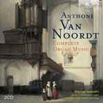 Cover for album: Anthoni van Noordt - Manuel Tomadin – Complete Organ Music(2×CD, Album)