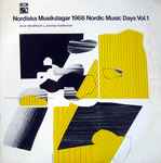 Cover for album: Arne Nordheim • Joonas Kokkonen – Nordiska Musikdagar 1968 Nordic Music Days Vol. 1(LP, Stereo)