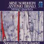 Cover for album: Arne Nordheim, Antonio Bibalo, Norwegian String Quartet – String Quartets(CD, Album)