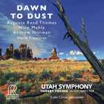 Cover for album: Augusta Read Thomas, Nico Muhly, Andrew Norman (2), Utah Symphony, Thierry Fischer (2), Colin Currie – Dawn to Dust(SACD, Hybrid, Multichannel, Stereo)