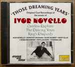 Cover for album: Ivor Novello, Charles Prentice – Those Dreaming Years(CD, Album)