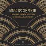 Cover for album: Ivor Novello, Simon Mulligan – Glamorous Night (The Music Of Ivor Novello)(15×File, MP3, Album)