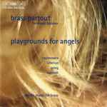 Cover for album: Brass Partout, Hermann Bäumer - Rautavaara • Sibelius • Grieg • Nystedt – Playgrounds For Angels (Nordic Music For Brass)(CD, )
