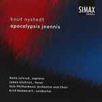 Cover for album: Knut Nystedt / Mona Julsrud / James Gilchrist / Oslo Philharmonic Orchestra And Choir, Arild Remmereit – Apocalypsis Joannis(2×CD, Album)