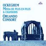 Cover for album: Ockeghem / Orlando Consort – Missa De Plus En Plus & Chansons(CD, Album)