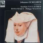 Cover for album: Johannes Ockeghem, Katelijne Van Laethem, Romanesque - Philippe Malfeyt – Chansons