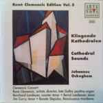 Cover for album: Johannes Ockeghem - Clemencic Consort, René Clemencic – Klingende Kathedralen = Cathedral Sounds