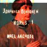 Cover for album: Johannes Ockeghem ,  Noël Akchoté – Works Vol. 1 (Sacred & Secular Works,  Arranged For Guitar)(19×File, MP3, Album)