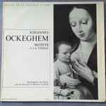 Cover for album: Johannes Ockeghem, Prague Madrigal Singers, Miroslav Venhoda – Motets à la Vierge(LP)