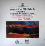 Cover for album: Maurice Ohana, Guy Reibel, Chœurs de Radio France – Messe - Lys De Madrigaux(LP)