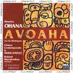 Cover for album: Maurice Ohana – Chœur Contemporain, Musicatreize, Roland Hayrabedian – Avoaha - Lys De Madrigaux(CD, Album)