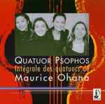 Cover for album: Maurice Ohana - Quatuor Psophos – Intégrale Des Quatuors De Maurice Ohana(CD, Album)