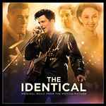 Cover for album: Blake Rayne, The Morph Kings, Darcey & Mo, The Ricky Reece Band, Christopher Carmichael, Klaus Badelt, Yochanan Marcellino – The Identical: Original Music From The Motion Picture(2×CD, Album, Stereo)