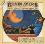 Cover for album: Kevin Ayers Featuring Mike Oldfield & David Bedford – The Joy Of A Toy / Shooting At The Moon
