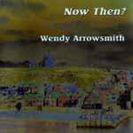 Cover for album: The Rowan TreeWendy Arrowsmith – Now Then?(CD, Album)