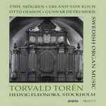 Cover for album: Emil Sjögren, Erland Von Koch, Otto Olsson, Gunnar De Frumerie, Torvald Torén – Swedish Organ Music(CD, Album)