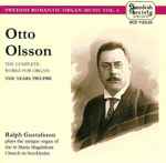 Cover for album: Otto Olsson, Ralph Gustafsson – The Complete Works For Organ: The Years 1903-1908(2×CD, Album)