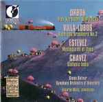 Cover for album: Orbon, Villa-Lobos, Estévez, Chávez, Simón Bolívar Symphony Orchestra Of Venezuela, Eduardo Mata – Orbon, Villa-Lobos, Estevez, Chavez