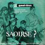 Cover for album: Seán Ó Riada - Ceolfhoireann Shiansach Radio Éireann – Saoirse?(7