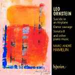 Cover for album: Leo Ornstein, Marc-André Hamelin – Suicide In An Airplane, Danse Sauvage, Sonata 8 And Other Piano Music