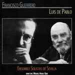 Cover for album: Francisco Guerrero (2), Luis de Pablo, Ensemble Solistas De Sevilla – Francisco Guerrero - Luis De Pablo(CD, Album)