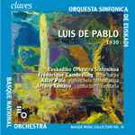 Cover for album: Luis de Pablo -  Euskadiko Orkestra Sinfonikoa, Frédérique Cambreling, Asier Polo, Arturo Tamayo – Luis de Pablo 1930(CD, Album)