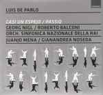 Cover for album: Luis De Pablo, Georg Nigl / Roberto Balconi / Orch. Sinfonica Nazionale Della RAI / Juanjo Mena / Gianandrea Noseda – Casi Un Espejo / Passio(CD, Album)