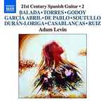 Cover for album: Balada, Torres, Godoy, García Abril, De Pablo, Soutullo, Durán-Loriga, Casablancas, Ruiz, Adam Levin (4) – 21st Century Spanish Guitar • 2(CD, Album)