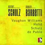 Cover for album: Hartmut Schulz, Maurizio Barbetti, Vaughan Williams, Holst, Schulz, de Pablo – My Soul Has Nought But Fire And Ice(CD, Album)