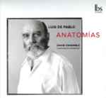 Cover for album: Luis de Pablo, Zahir Ensemble, Juan García Rodriguez – Anatomías(CD, Album)